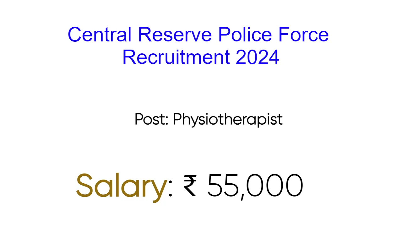 Central Reserve Police Force Recruitment 2024: inviting Apply Form for Various Vacancies