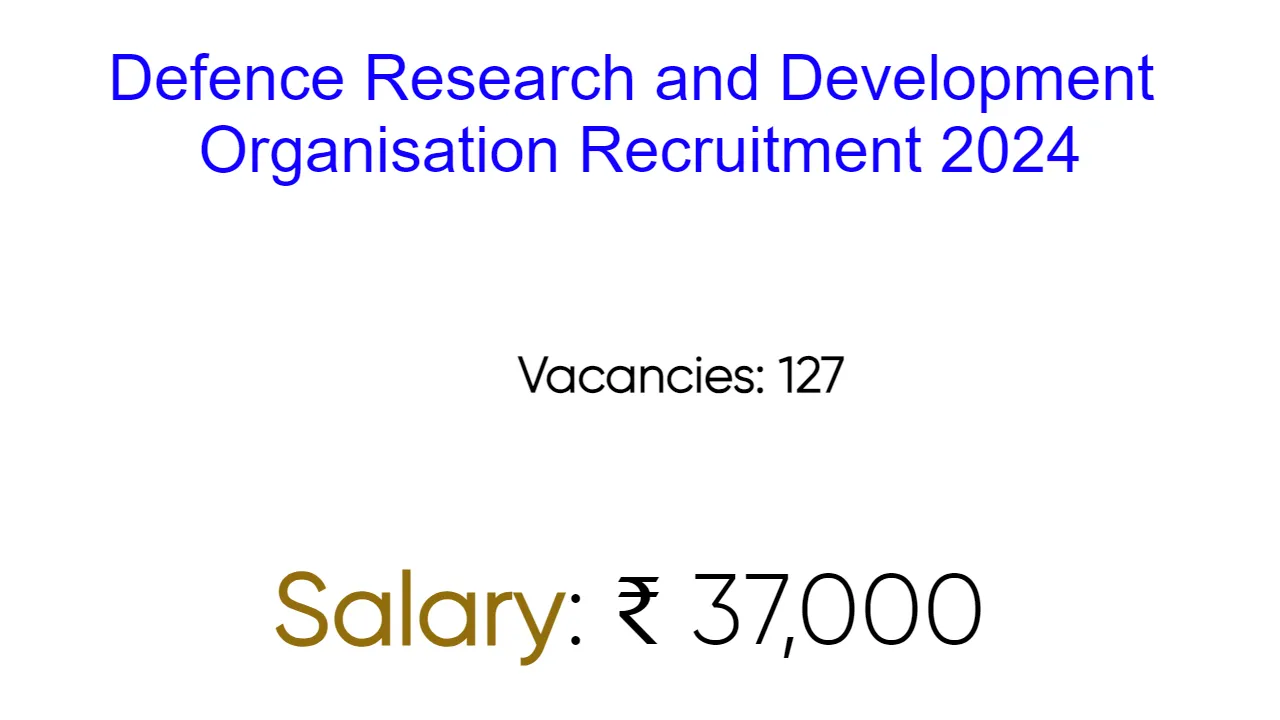 Defence Research and Development Organisation Recruitment 2024 - inviting Apply Form for 127 Vacancies