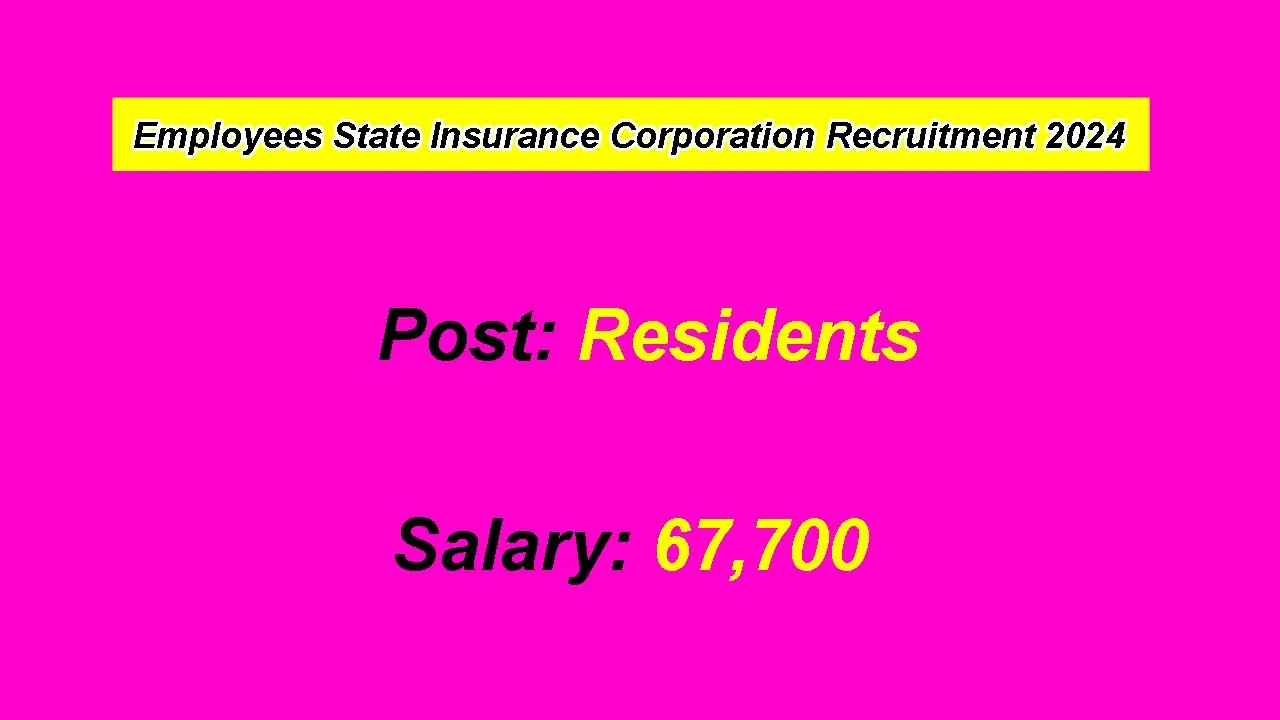 Employees State Insurance Corporation Recruitment 2024: inviting Apply Form for Various Vacancies