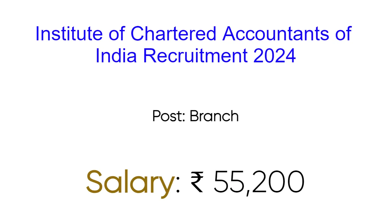 Institute of Chartered Accountants of India Recruitment 2024 - inviting Apply Form for Various Vacancies