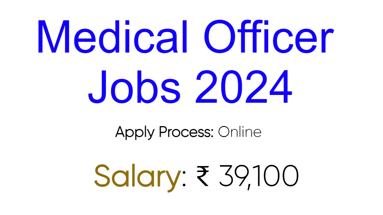 Medical Officer Jobs 2024 - inviting applications for 172 Posts