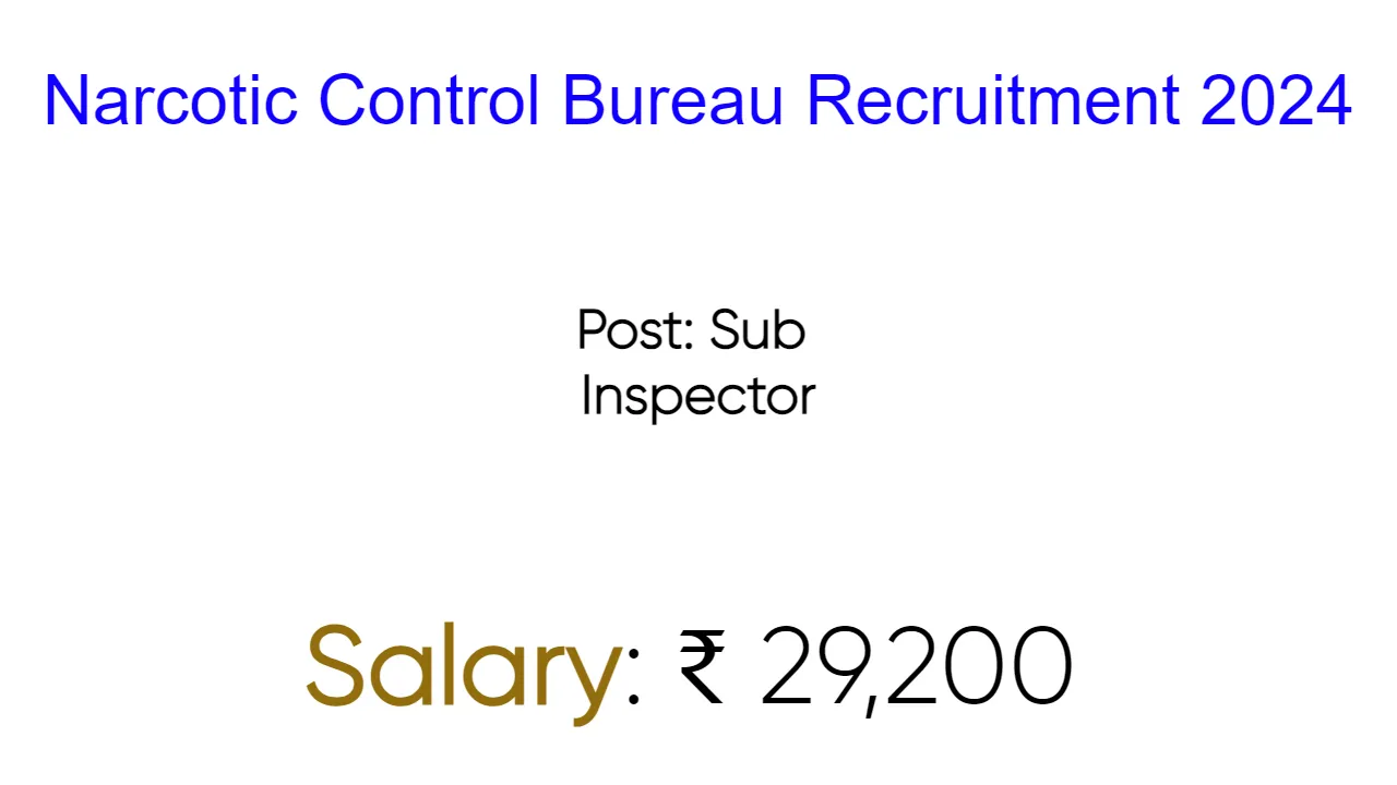 Narcotic Control Bureau Recruitment 2024 - inviting Apply Form for Various Vacancies