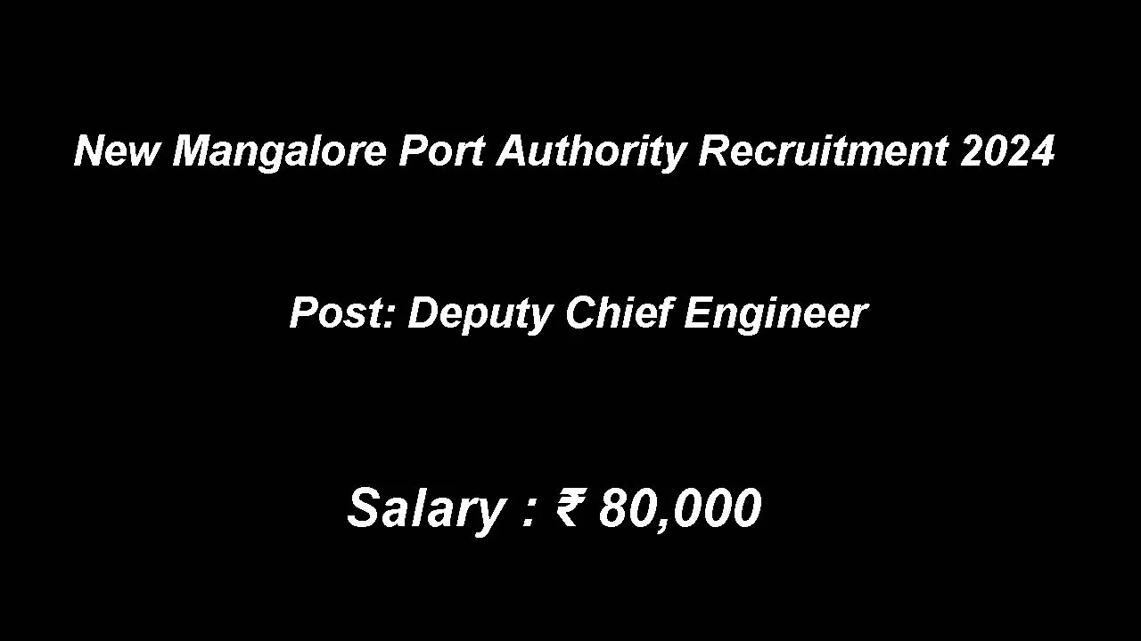 New Mangalore Port Authority Recruitment 2024: inviting Apply Form for Various Vacancies