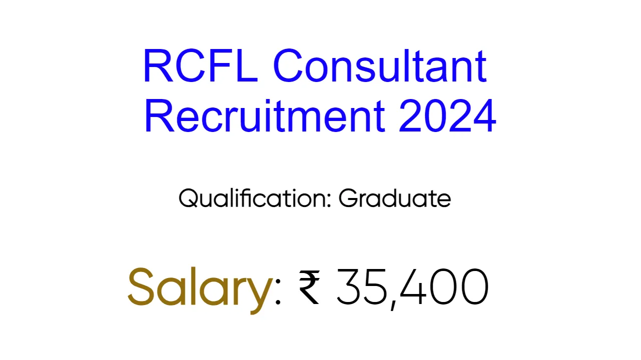 RCFL Consultant Recruitment 2024 - inviting Apply Form for Various Vacancies
