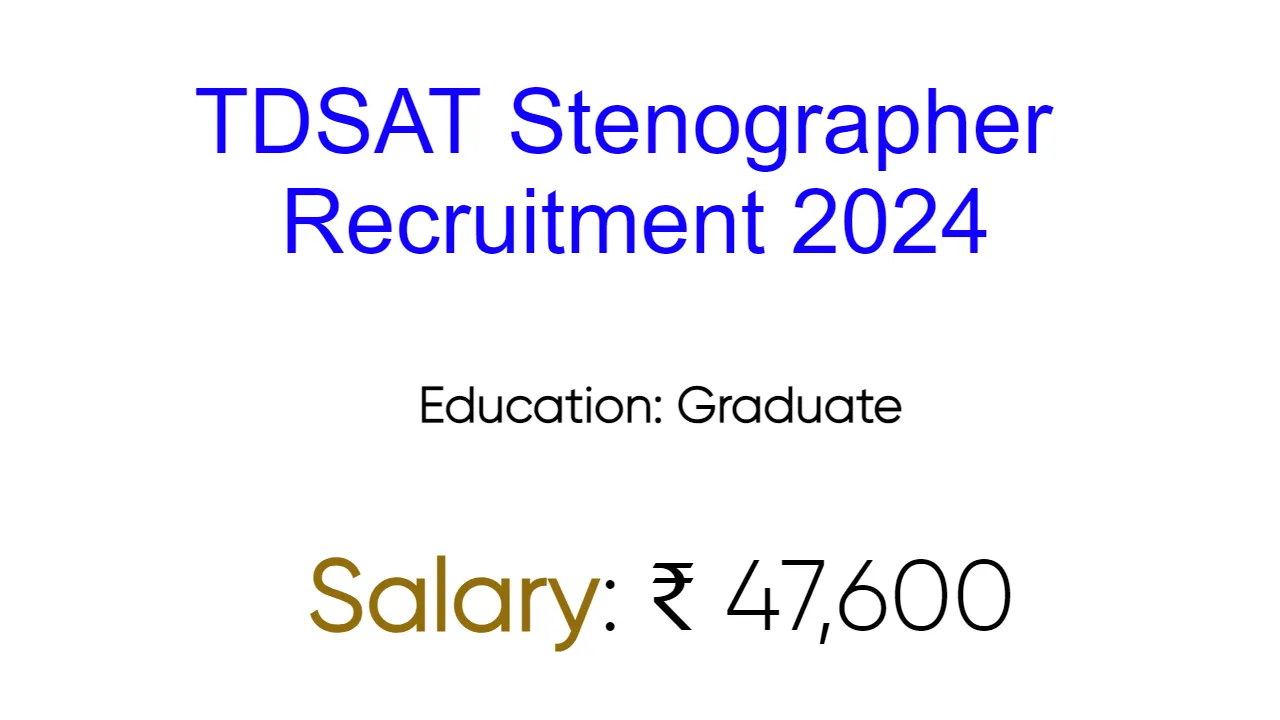 TDSAT Stenographer Recruitment 2024 - inviting Apply Form for Various Vacancies